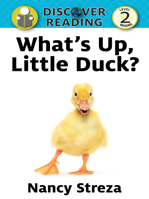 Title details for What's Up Little Duck by Nancy Streza - Available